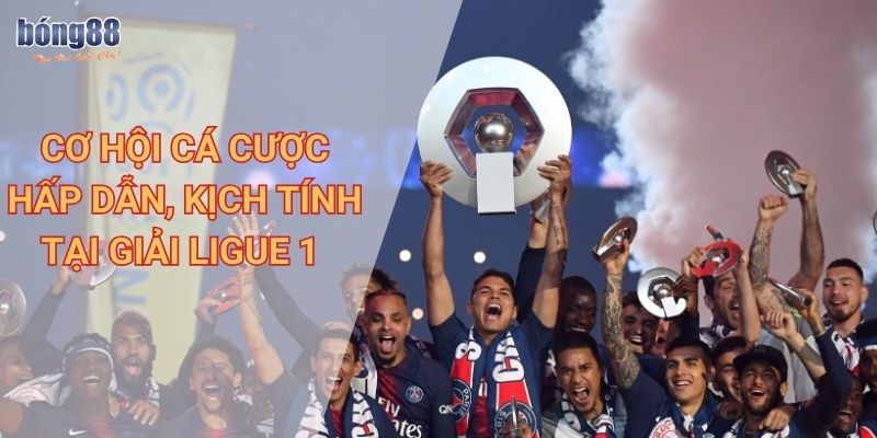 Cơ hội cá cược hấp dẫn, kịch tính tại giải Ligue 1 