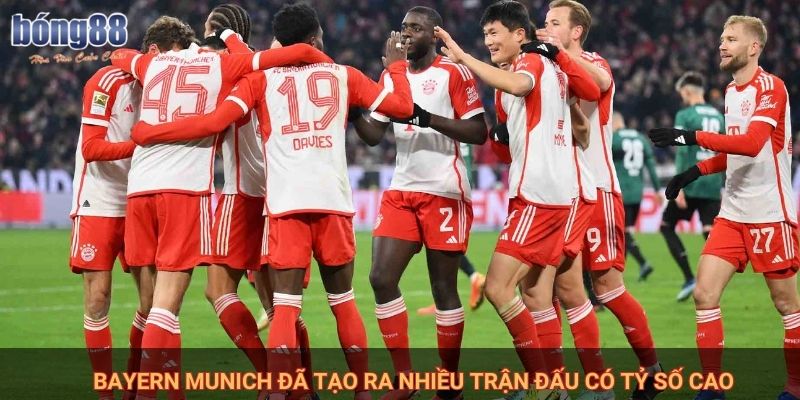 Bayern Munich đã tạo ra nhiều trận đấu có tỷ số cao
